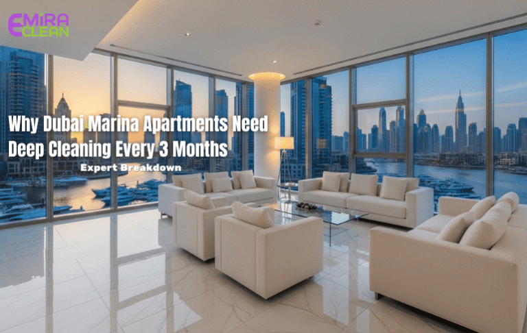 Why Dubai Marina Apartments Need Deep Cleaning Every 3 Months – Expert Breakdown